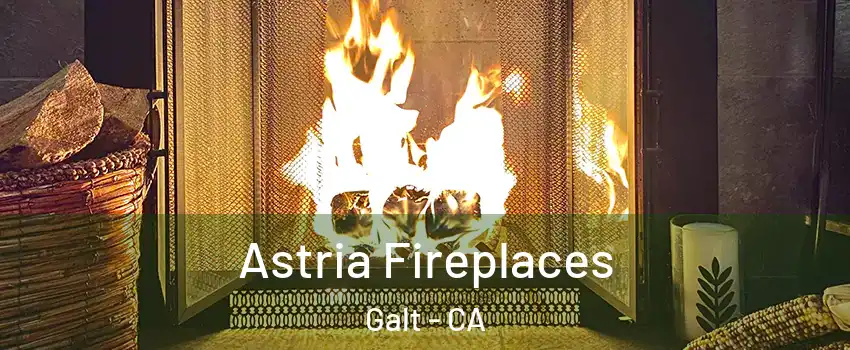  Astria Fireplaces Galt - CA