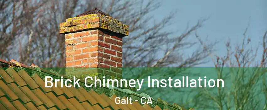  Brick Chimney Installation Galt - CA