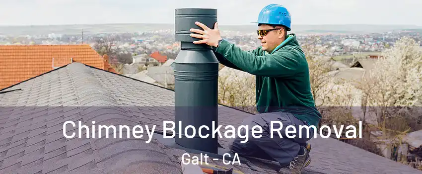  Chimney Blockage Removal Galt - CA