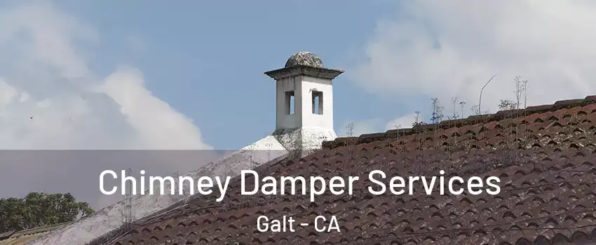  Chimney Damper Services Galt - CA