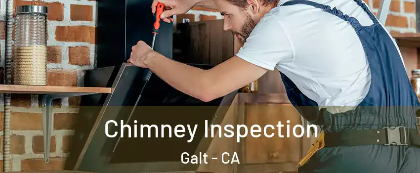  Chimney Inspection Galt - CA