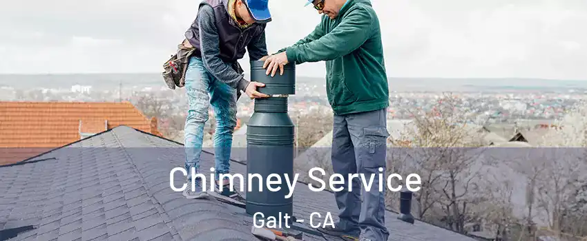  Chimney Service Galt - CA