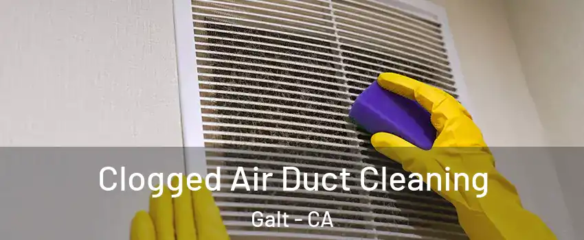  Clogged Air Duct Cleaning Galt - CA