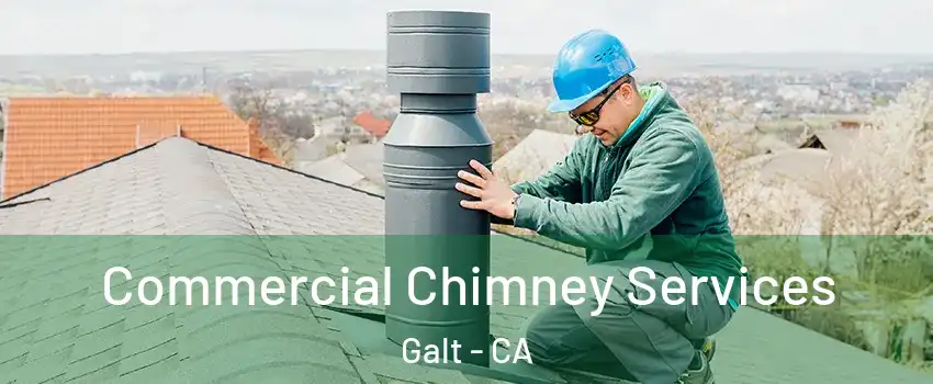  Commercial Chimney Services Galt - CA