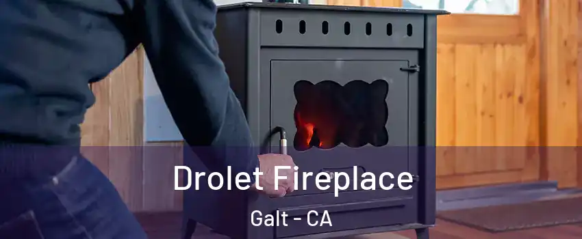  Drolet Fireplace Galt - CA
