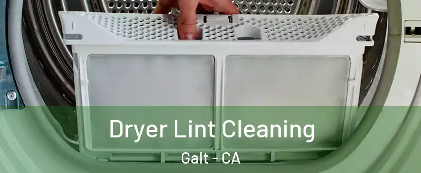  Dryer Lint Cleaning Galt - CA