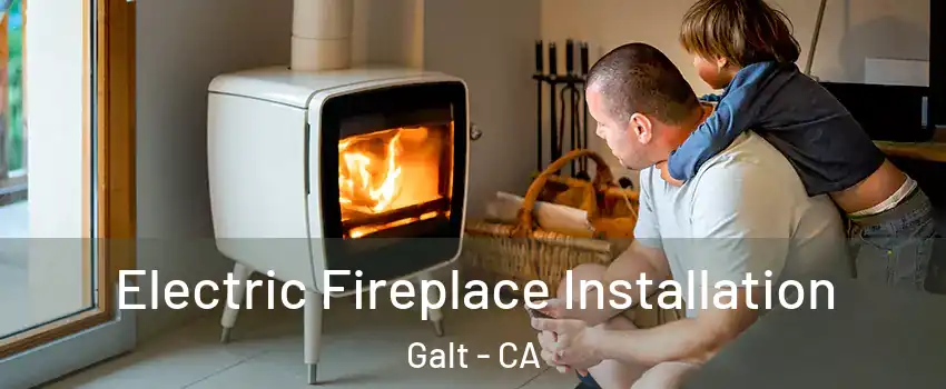  Electric Fireplace Installation Galt - CA