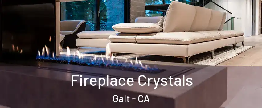  Fireplace Crystals Galt - CA