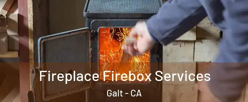  Fireplace Firebox Services Galt - CA