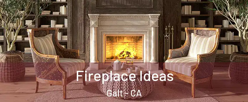  Fireplace Ideas Galt - CA