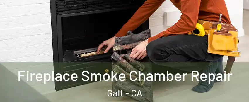  Fireplace Smoke Chamber Repair Galt - CA