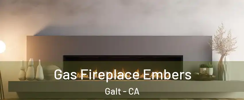  Gas Fireplace Embers Galt - CA