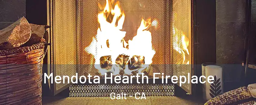  Mendota Hearth Fireplace Galt - CA