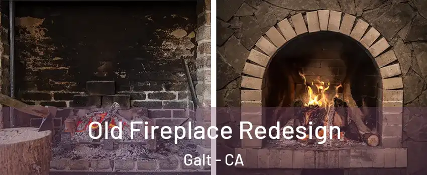  Old Fireplace Redesign Galt - CA