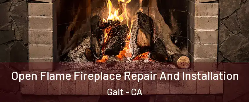  Open Flame Fireplace Repair And Installation Galt - CA