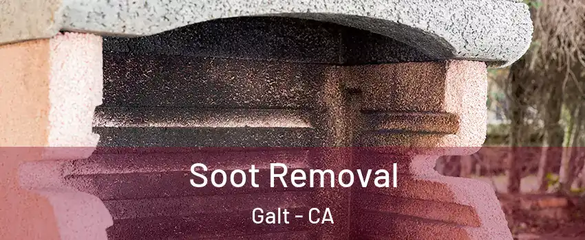  Soot Removal Galt - CA