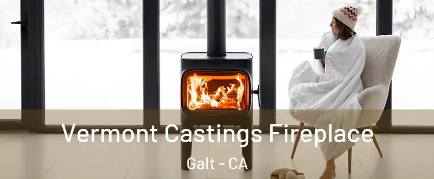  Vermont Castings Fireplace Galt - CA