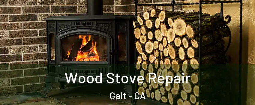  Wood Stove Repair Galt - CA